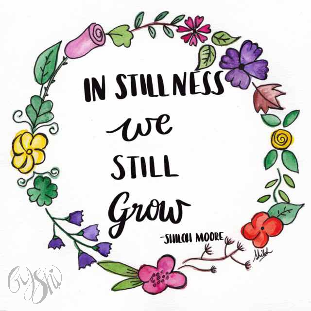 In Stillness We Still Grow – ByShi